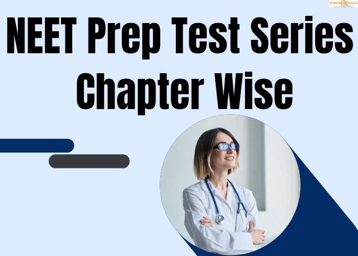 NEET Preparation Test Series Chapter Wise